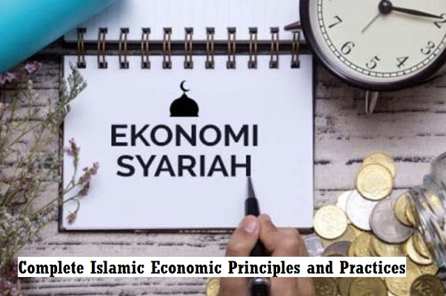 Complete Islamic Economic Principles and Practices