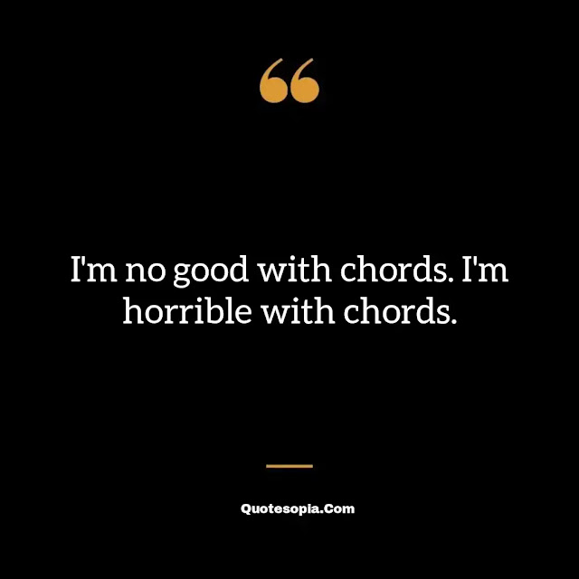"I'm no good with chords. I'm horrible with chords." ~ B. B. King