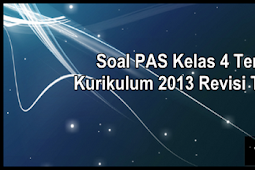 Soal PAS Kelas 4 Tema 1 Kurikulum 2013 Tahun 2019/2020