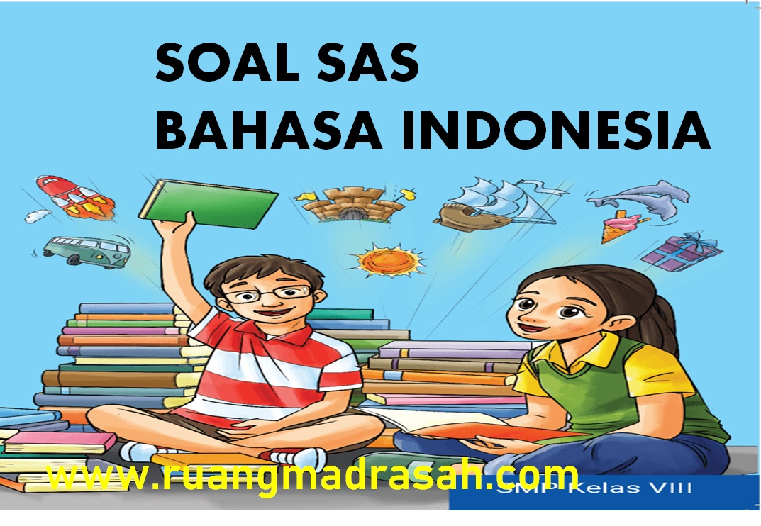 Soal SAS Bahasa Indonesia Kelas 8 SMP