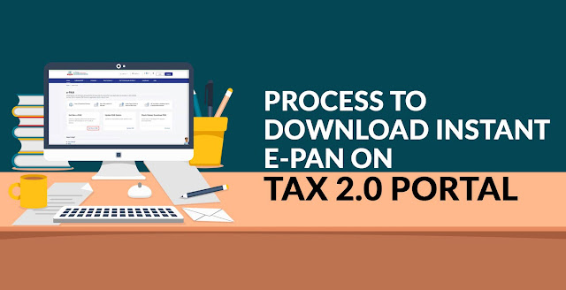 Process to Download Instant e-PAN on Tax 2.0 Portal