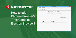 How to add Chrome Browser's Tirex Game to Electron Browser?