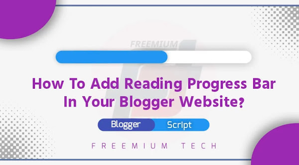 How To Add Reading Progress Bar In Your Blogger Website?