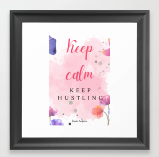 Keep calm, keep hustling  frame art print