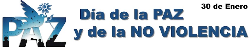 30 de enero: DÍA ESCOLAR DE LA PAZ Y LA NO VIOLENCIA