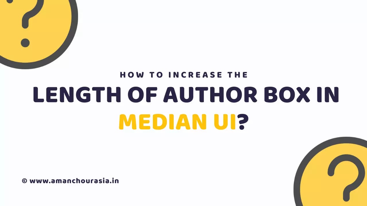 How to Increase the Length of Author Box in Median UI?