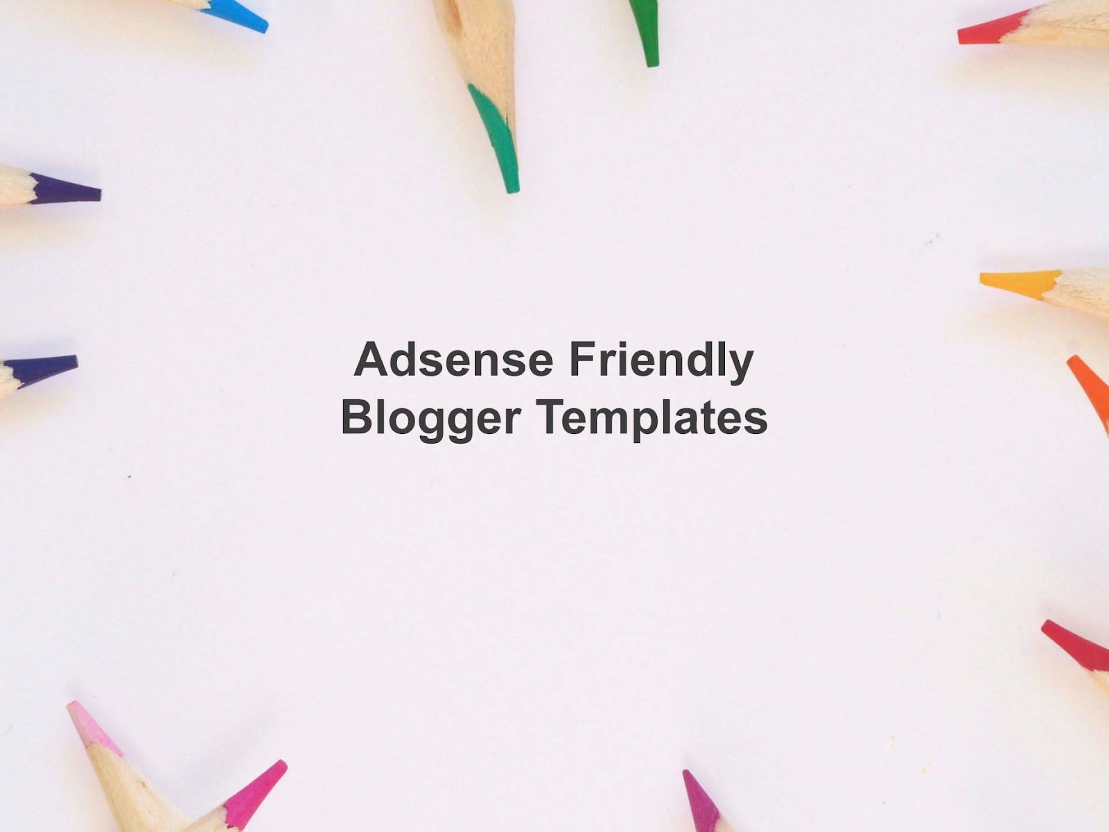 Top Adsense Friendly Blogger Templates