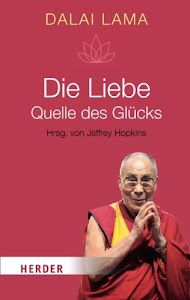 Die Liebe - Quelle des Glücks