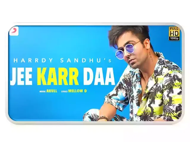 Jee Karr Daa Song Lyrics | Harrdy Sandhu