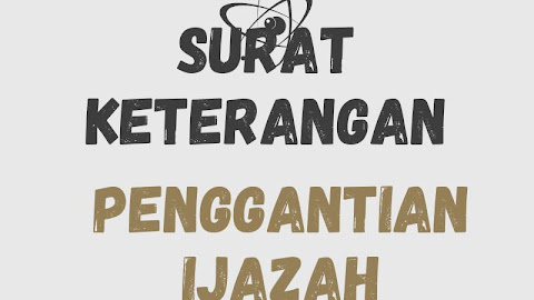 Surat Keterangan Pengantian Ijazah