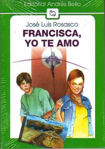Francisca Yo Te Amo Jose Luis Rosasco Freelibros