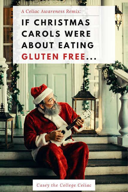 If Christmas Carols Were About Eating Gluten Free...