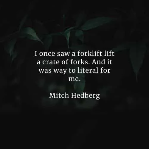 Famous quotes and sayings by Mitch Hedberg