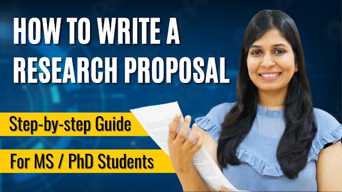 How to Write a Research Proposal for Masters and PhD