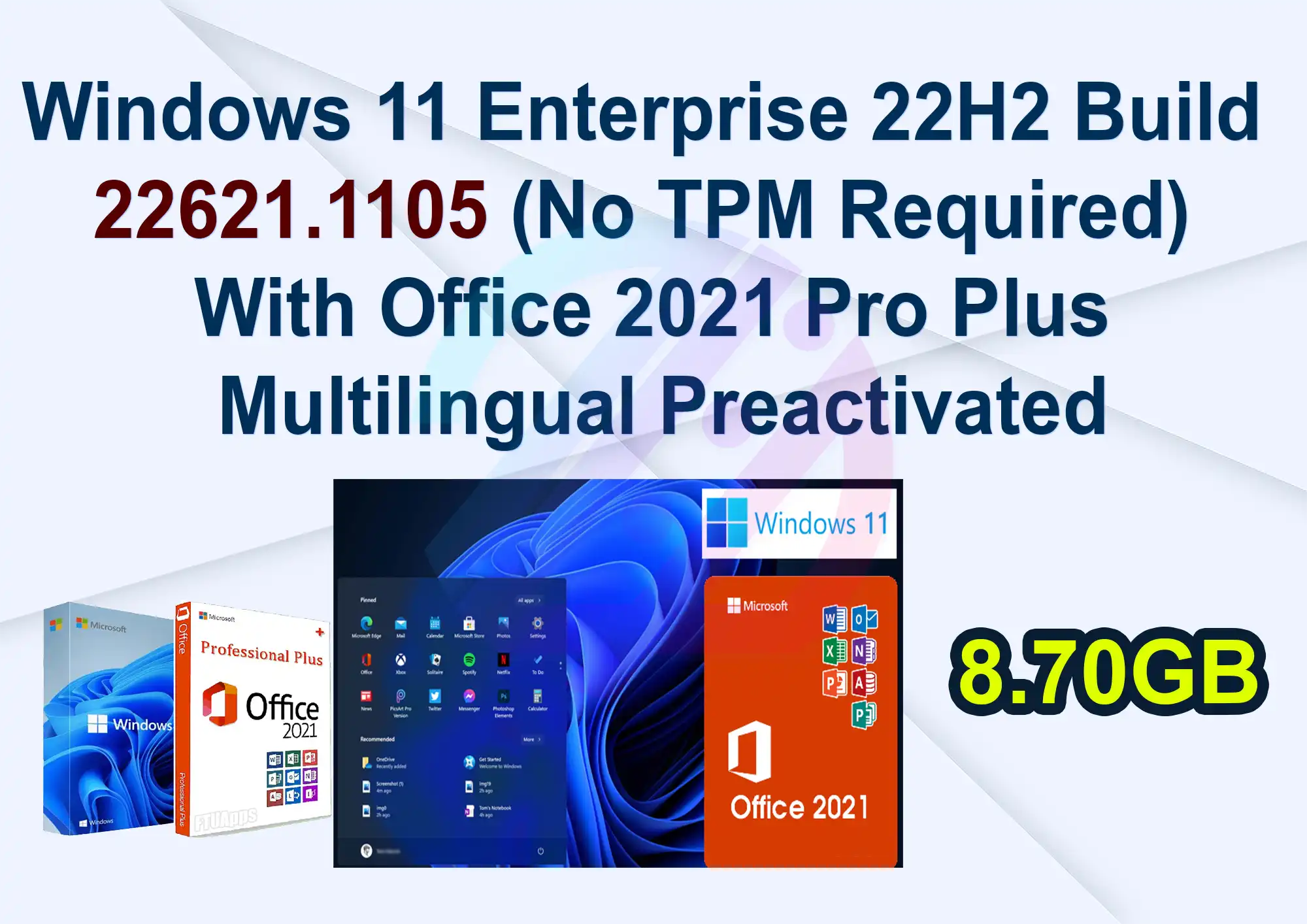 Windows 11 Enterprise 22H2 Build 22621.1105 (No TPM Required) With Office 2021 Pro Plus Multilingual Preactivated