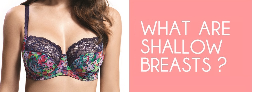 When is a bra good enough? Tall roots, wide-set shallow shape