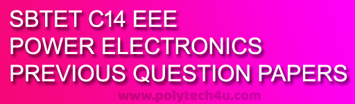 SBTET POWER ELECTRONICS PREVIOUS QUESTION PAPERS C14 EEE