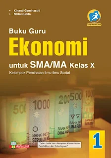 Buku Guru Ekonomi SMA/MA Kelas 10/X Kurikulum 2013 Revisi 2016