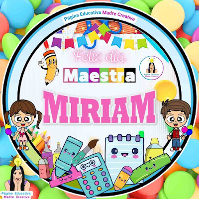 PIN del nombre Miriam - Feliz día Maestra para imprimir