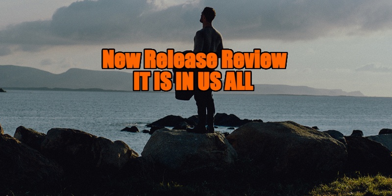 it is in us all review