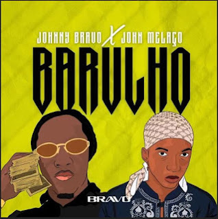Johnny Bravo X John Melaço - Barulho ( mp3 download )