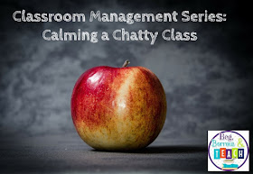 Classroom Management Series: Strategies for a Chatty Class