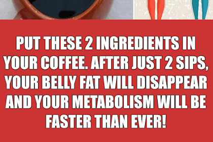 Put These 2 Ingredients In Your Coffee. After Just 2 Sips, Your Belly Fat Will Disappear And Your Metabolism Will Be Faster Than Ever!