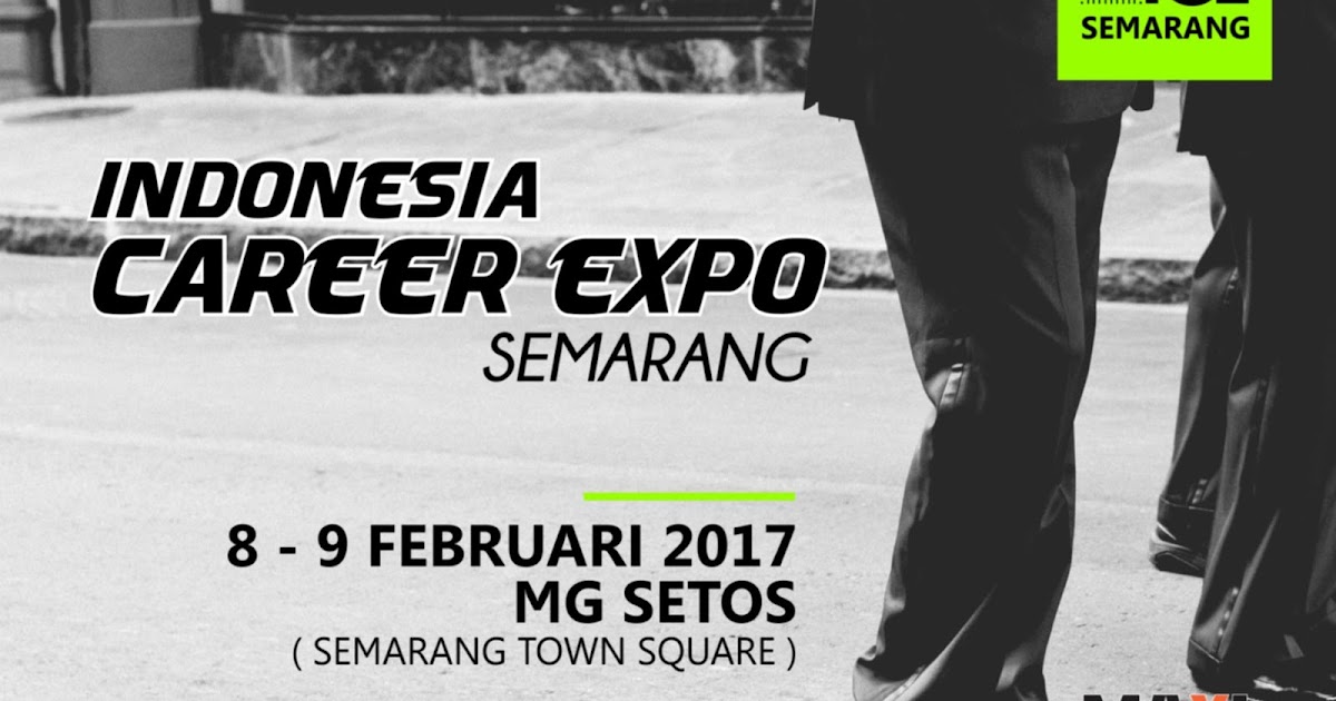 Indonesia Career Expo di MG Setos Semarang Tanggal 8 - 9 
