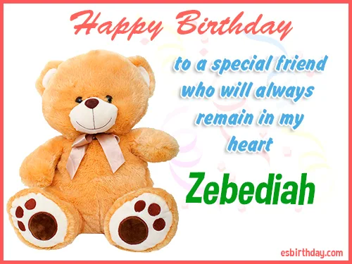 Zebediah Happy birthday friend