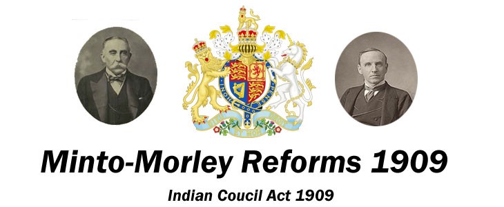 Minto Morley Reforms 1909