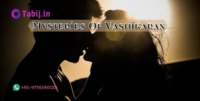 Discover mysteries of vashikaran for your success by powerful vashikaran specialist