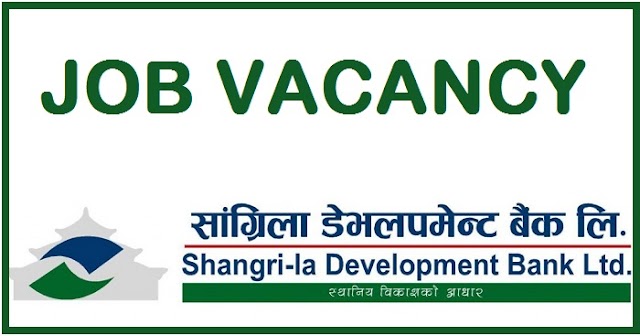 Vacancy from Shangri-la Development Bank for Industrial Trainee
