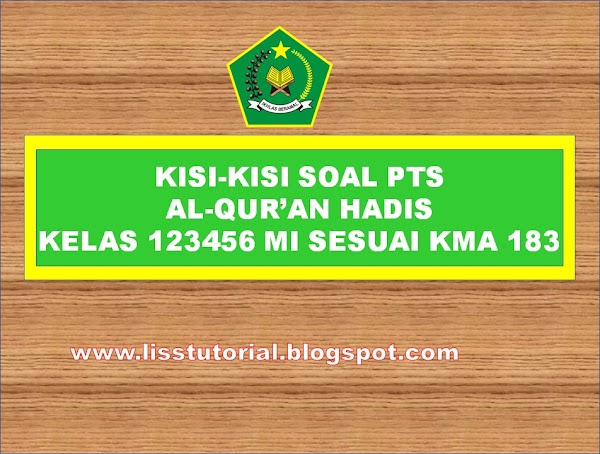 Kisi-kisi Soal PTS/UTS Al-Qur'an Hadis Kelas 1, 2, 3, 4, 5, 6 MI Semester 1 Sesuai KMA 183