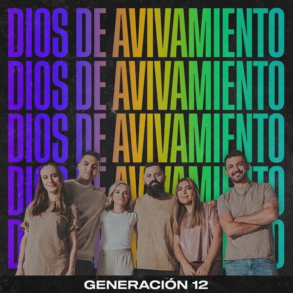 Generacion 12 – Dios De Avivamiento (Feat.Essential Worship) (Single) 2022
