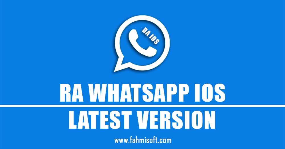 RA WhatsApp iOS v8.70 Apk Download Latest Version Fahmi Soft