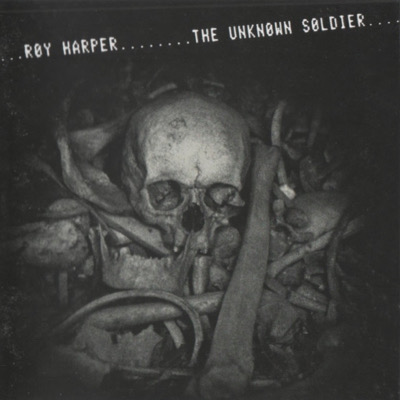 Roy Harper - The Unknown Soldier