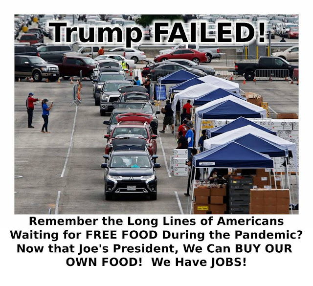 TRUMP FAILED: Remember the Long Lines of Americans Begging for Free Food? With JOE, People Have Jobs and We Can Buy Our Own Food.