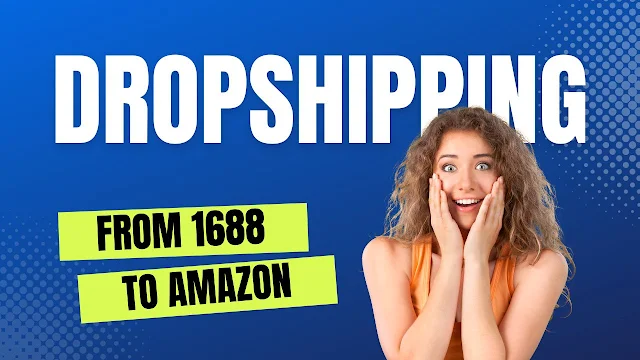 Unlocking Profitable Possibilities: A Comprehensive Guide to Dropshipping from 1688 to Amazon