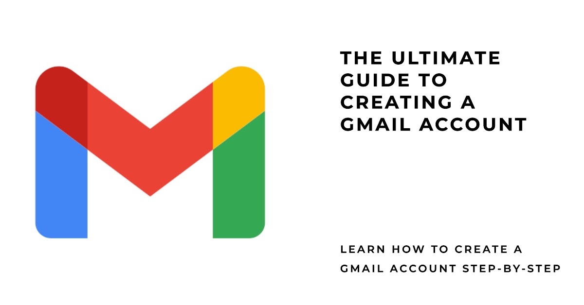 The Ultimate Guide to Creating a Gmail Account - A Step-by-Step ...