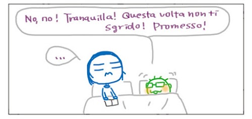 No, no! Tranquilla! Questa volta non ti sgrido! Promesso!