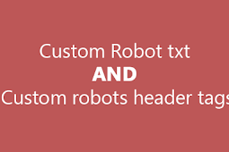 How to set Custom Robot txt and Custom robots header tags on blogger