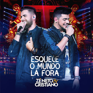 MP3 download Zé Neto & Cristiano – Esquece o Mundo Lá Fora (Ao Vivo) – Deluxe iTunes plus aac m4a mp3