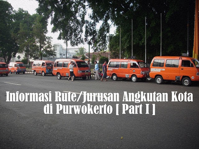 Informasi Rute/Jurusan Angkutan Kota di Purwokerto [Part I]