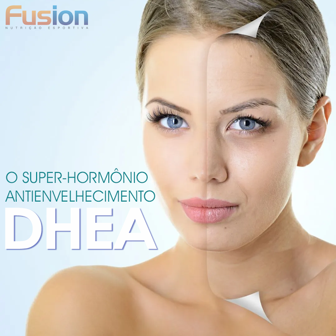 DHEA - O super hormônio antienvelhecimento