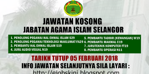 Jawatan Kosong Jabatan Agama Islam Selangor (JAIS) - 05 Februari 2018