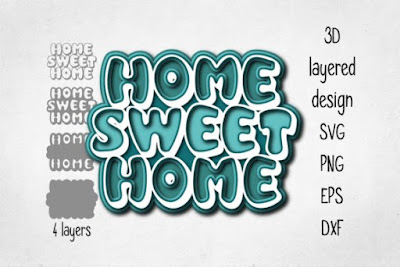 3D Layered Home Sweet Home