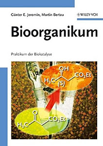 Bioorganikum: Praktikum der Biokatalyse