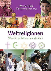 Weltreligionen: Woran die Menschen glauben