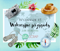 http://blog-helloscrap.blogspot.com/2016/08/wyzwanie-5-wakacyjne-przygody_2.html