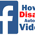  How To Disable Autoplay On Facebook